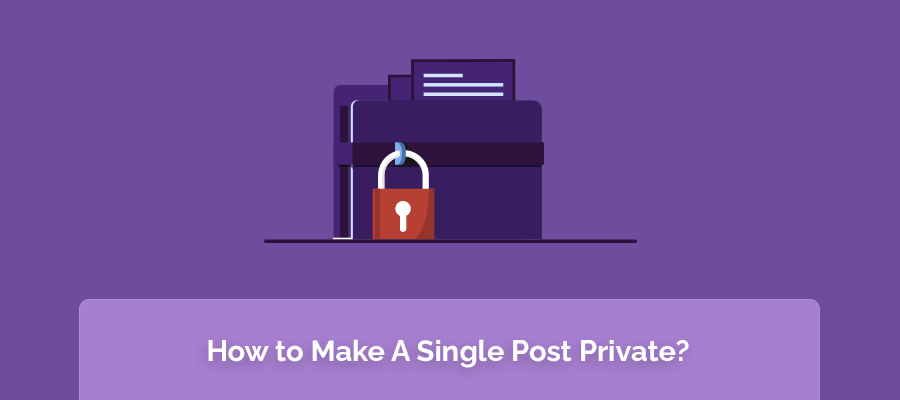 How to Make A Single Post Private