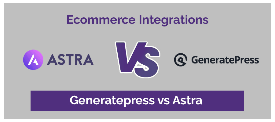 ecommerce integration GeneratePress vs Astra